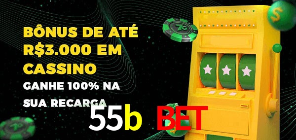 55b bet melhor bônus de depósito